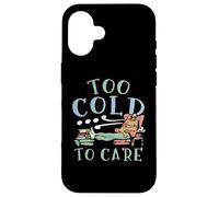 Troppo freddo da curare Inverno Neve Clima nevoso Stagione fredda Ghiaccio Custodia per iPhone 16