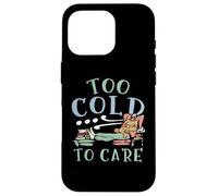 Troppo freddo da curare Inverno Neve Clima nevoso Stagione fredda Ghiaccio Custodia per iPhone 16 Pro