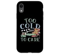 Troppo freddo da curare Inverno Neve Clima nevoso Stagione fredda Ghiaccio Custodia per iPhone XR