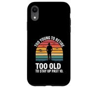 Troppo giovane per andare in pensione troppo vecchio per stare su oltre 10 retrò Custodia per iPhone XR
