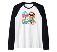 Troppo Glam per Dare Un atteggiamento da Cane sfacciato Maglia con Maniche Raglan