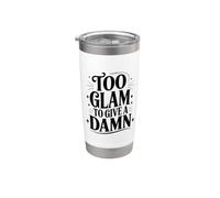 Troppo glam per regalare una citazione dannatamente impertinente Dichiarazione di moda Bicchiere termico in acciaio inox doppia parete