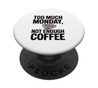 Troppo Lunedì E Troppo Poco Caffè PopSockets PopGrip Adesivo