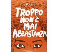 Troppo non è mai abbastanza