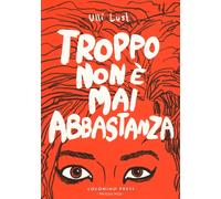 Troppo non è mai abbastanza - Lust Ulli