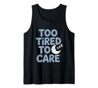 Troppo Stanco per prendersi Cura Canotta