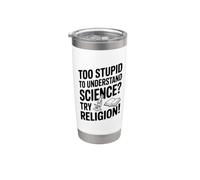Troppo stupido per capire la scienza? Prova la religione! Bicchiere termico in acciaio inox doppia parete