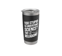 Troppo stupido per capire la scienza? Prova la religione! Bicchiere termico in acciaio inox doppia parete