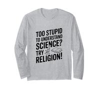 Troppo Stupido per capire la Scienza? Prova la Religione! Maglia a Manica
