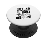 Troppo stupido per capire la scienza? Prova la religione! PopSockets PopGrip Adesivo