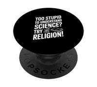 Troppo stupido per capire la scienza? Prova la religione! PopSockets PopGrip Adesivo