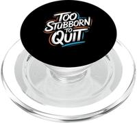 Troppo testardo per smettere - citazione motivazionale ispiratrice PopSockets PopGrip per MagSafe