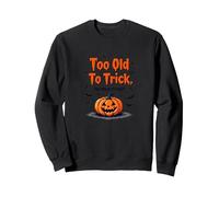 Troppo Vecchio per ingannare Troppo Giovane per Trattare l'umorismo di Halloween Felpa, Unisex per Adulti, Nero, XXL