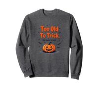 Troppo Vecchio per ingannare Troppo Giovane per Trattare l'umorismo di Halloween Felpa, Unisex per Adulti, Grigio Scuro, XXL