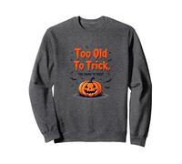 Troppo Vecchio per ingannare Troppo Giovane per Trattare l'umorismo di Halloween Felpa, Unisex per Adulti, Grigio Scuro, L