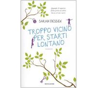 Troppo vicino per starti lontano