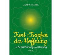 Trost-Tropfen der Hoffnung: zur Selbstfindung und Heilung: 3