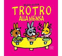 TroTro alla mensa. Ediz. a colori