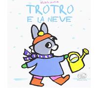 TroTro e la neve. Ediz. a colori