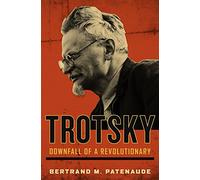 Trotsky: Downfall of a Revolutionary