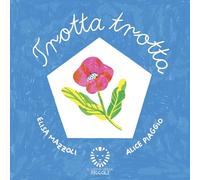 Trotta trotta. Una filastrocca che trasforma la lettura in un gioco fisico e affettivo. Ediz. a colori