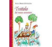 Trottolo. Sei nuove avventure