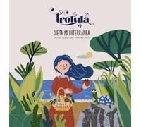 Trotula e la dieta mediterranea. Piccoli segreti per crescere felici. Con QR-code per audiolibro