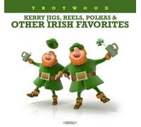 Trotwood Kerry Jigs, Reels, Polkas & Other Irish Favorites (Digitall (CD)