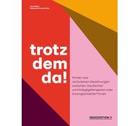 trotzdem da!: Kinder aus verbotenen Beziehungen zwischen Deutschen und Kriegsgefangenen oder Zwangsarbeiter*innen