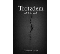 TROTZDEM: Ich lebe noch