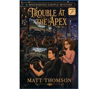 Trouble at the Apex: A Wandering Couple Mystery