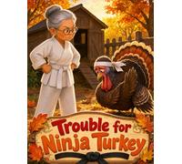 Trouble for Ninja Turkey: Grandma Ninja squares off against one seriously sneaky karate-kicking turkey in this silly autumn coloring adventure - perfect for kids ages 3-8!