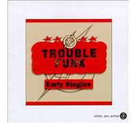 Trouble Funk - Early Singles