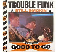 Trouble Funk - Still Smokin'