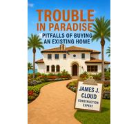 Trouble in Paradise: Pitfalls of Buying an Existing Home