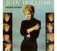 Trouble is a Man by Judy Holliday