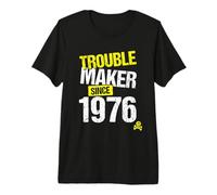 Trouble Maker Since 1976 - Anno di Nascita Scherzo Sarcastico Maglietta Premium