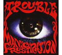 Trouble - Manic Frustration