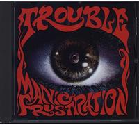 Trouble - Manic Frustration