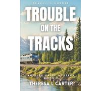 Trouble on the Tracks: An Alex Paige Cozy Travel Mystery Book 7