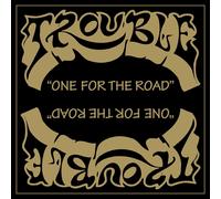Trouble - One For The Road