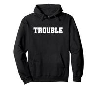 Trouble Pazzo Troublemaker Guai Stress Felpa con Cappuccio