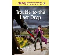 Trouble to the Last Drop