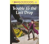Trouble to the Last Drop