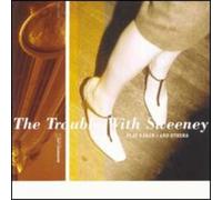TROUBLE WITH SWEENEY Play Karen and Others (CD)