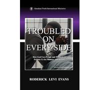 Troubled on Every Side: How God Uses People and Problems to Prepare Us for Ministry and Service: 3