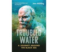Troubled Water: A Journey Around the Black Sea