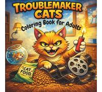 Troublemaker Cats: A Sweary Adult Coloring Book: Bold and Easy Designs for Adults, Cute Funny Animals with Attitude, Stress Relieving Creative Doodles in a Cozy Aesthetic Style
