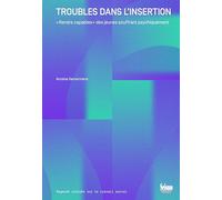 Troubles dans l'insertion: Rendre capables des jeunes souffrant psychiquement