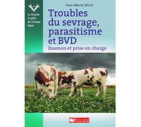 Troubles du sevrage, parasitisme et BVD: Examen et prise en charge par l'éleveur